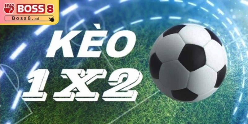 Kèo 1x2 BOSS8 - Chìa Khoá Dẫn Đến Chiến Thắng Ổn Định 1 Giới thiệu tổng quan về kèo 1x2 BOSS8