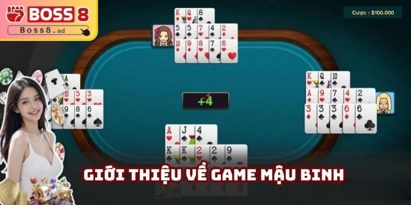 Mậu Binh BOSS8 – Đỉnh Cao Game Về Bài Thú Vị Bậc Nhất 1 Giới thiệu chung về bài mậu binh BOSS8