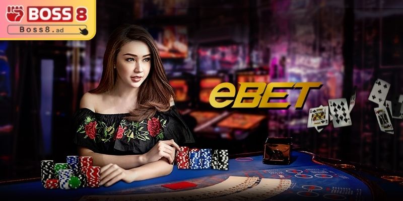 Sảnh EBET BOSS8 – Trải Nghiệm Giải Trí Đỉnh Cao Hiện Nay 1 Tổng quan sơ bộ về sảnh EBET BOSS8