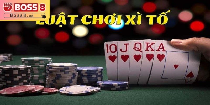 Xì Tố BOSS8 – Chiến Thuật Cực Hiệu Quả Thu Tiền Mỏi Tay 1 Quy luật chơi game bài xì tố BOSS8